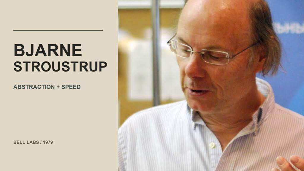 Bjarne Stroustrup Refused to Choose Between Abstraction and Speed