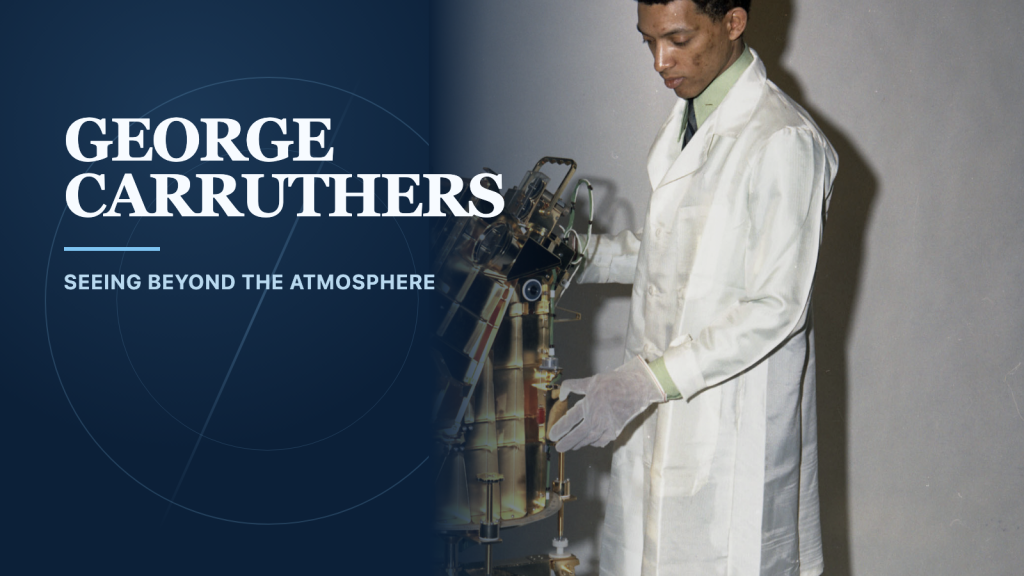 George Carruthers Put an Ultraviolet Observatory on the Moon — and Gave Earth a New View
