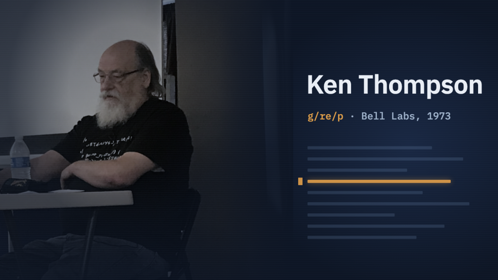 Ken Thompson, photographed at VCF East in 2019, on the left of a dark cover beside the words “Ken Thompson” and “g/re/p · Bell Labs, 1973”.