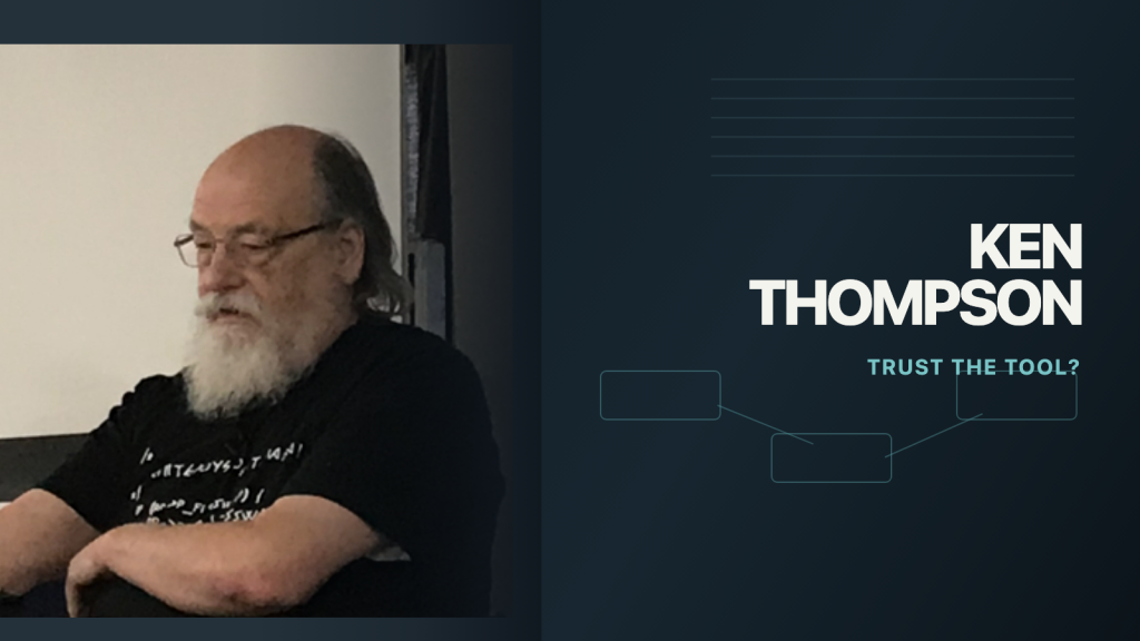 Ken Thompson Showed How a Compiler Could Hide a Backdoor From Its Own Source Code