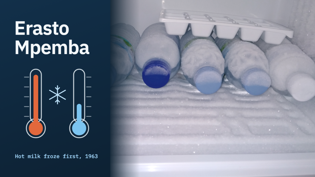 A frosted freezer compartment with an ice-cube tray and frozen bottles of water, beside the words “Erasto Mpemba” and “Hot milk froze first, 1963” and drawings of a hot and a cold thermometer.