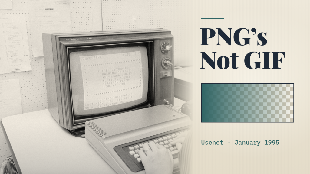A 1981 black-and-white photo of a TRS-80 computer showing a CompuServe menu, beside the words “PNG’s Not GIF” and “Usenet · January 1995” and a checkerboard swatch fading to transparent.