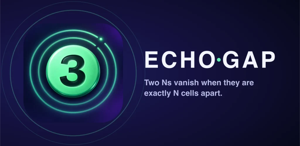 Echo Gap official artwork: two Ns vanish when they are exactly N cells apart.