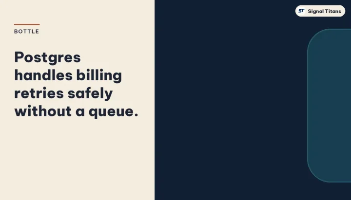 Bottle · PostgreSQL webhook pipeline: Postgres handles billing retries safely without a queue.