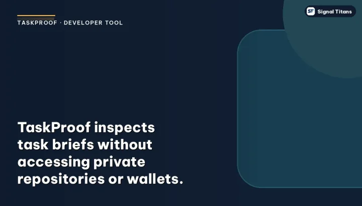 TaskProof · Developer tool: TaskProof inspects task briefs without accessing private repositories or wallets.