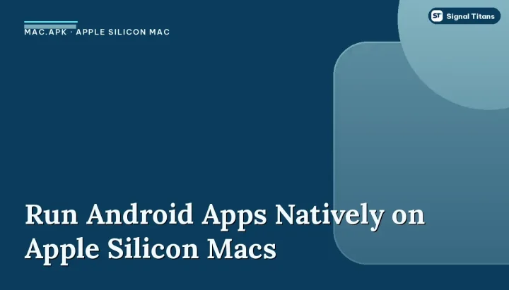 Mac.apk · Apple Silicon Mac: Run Android Apps Natively on Apple Silicon Macs