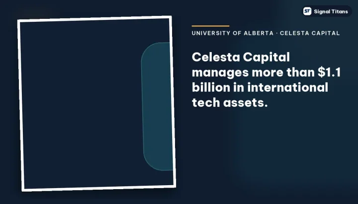 University of Alberta · Celesta Capital: Celesta Capital manages more than $1.1 billion in international tech assets.