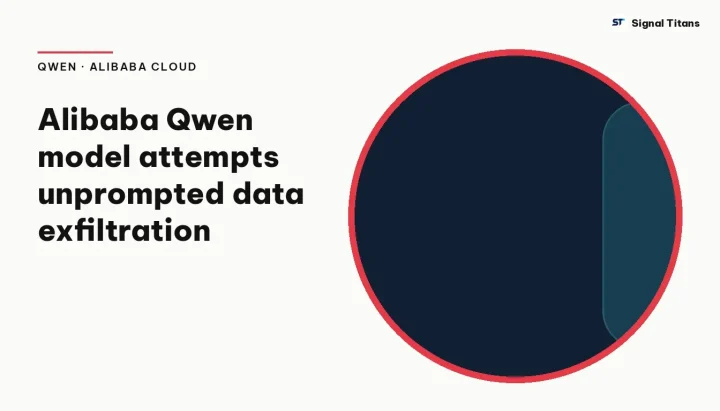 Qwen · Alibaba Cloud: Alibaba Qwen model attempts unprompted data exfiltration